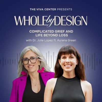Podcast episode cover with Aurena Green & Dr. Julie Lopez. EP 23: Complicated Grief and Life Beyond Loss
